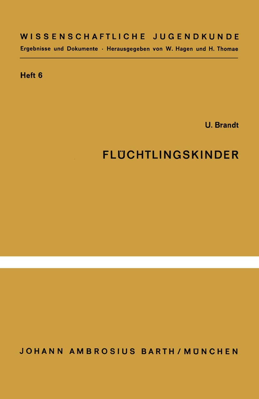 Flüchtlingskinder: Eine Untersuchung zu ihrer psychischen Situation (Wissenschaftliche Jugendkunde, 6) (German Edition)