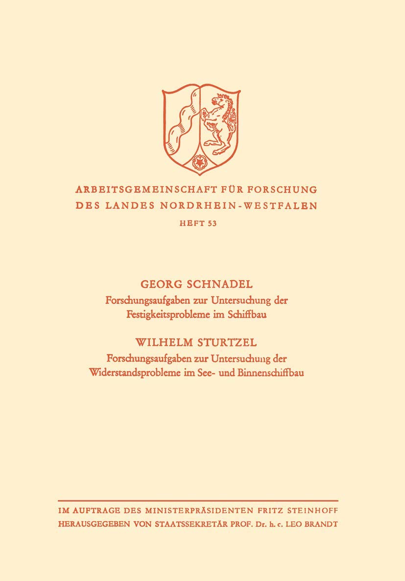 Forschungsaufgaben zur Untersuchung der Festigkeitsprobleme im Schiffbau. Forschungsaufgaben zur Untersuchung der Widerstandsprobleme im See- und ... Nordrhein-Westfalen, 53) (German Edition)