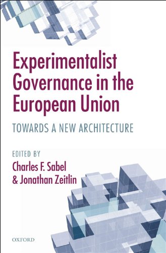 Experimentalist Governance in the European Union: Towards a New Architecture