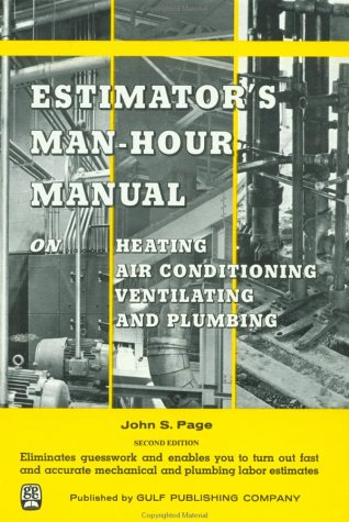 Estimator's Man-Hour Manual on Heating, Air Conditioning, Ventilating, and Plumbing