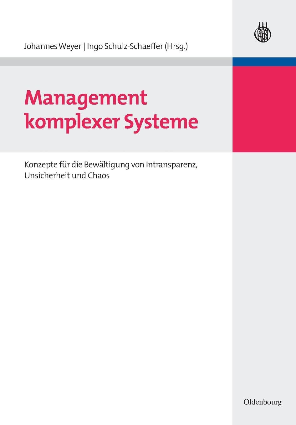 Management komplexer Systeme: Konzepte für die Bewältigung von Intransparenz, Unsicherheit und Chaos (German Edition)