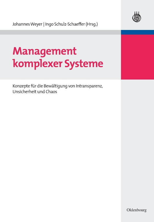 Management komplexer Systeme: Konzepte für die Bewältigung von Intransparenz, Unsicherheit und Chaos (German Edition)