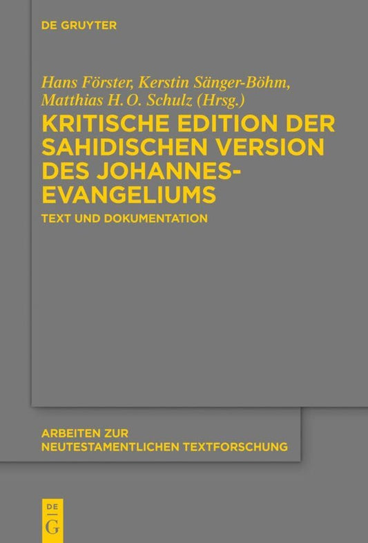 Kritische Edition der sahidischen Version des Johannesevangeliums: Text und Dokumentation (Arbeiten zur neutestamentlichen Textforschung, 56) (German Edition)