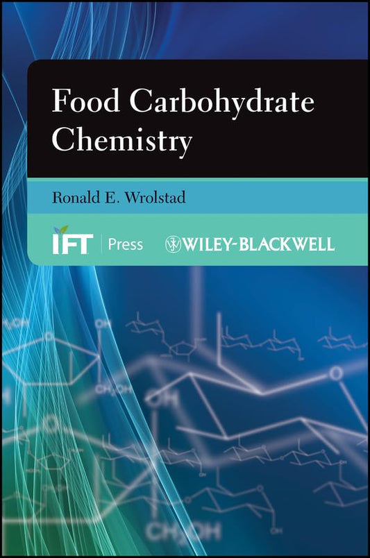 Food Carbohydrate Chemistry (Institute of Food Technologists Series Book 48)