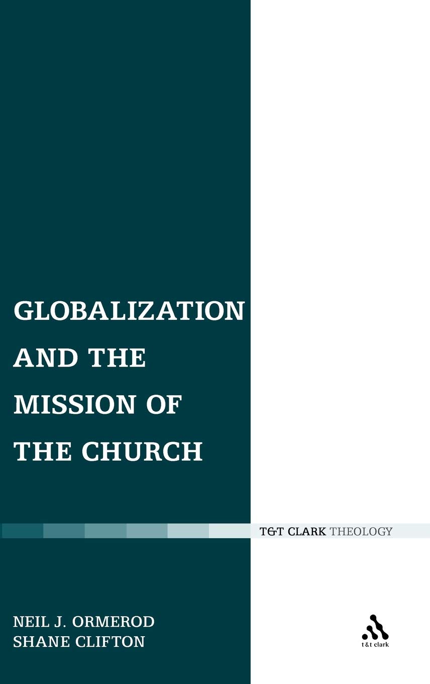 Globalization and the Mission of the Church (Ecclesiological Investigations)