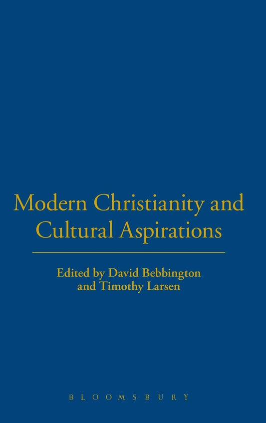 Modern Christianity and Cultural Aspirations (Lincoln Studies in Religion and Society)