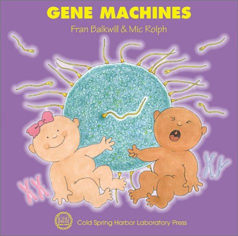 Gene Machines: (Enjoy Your Cells Series 4)