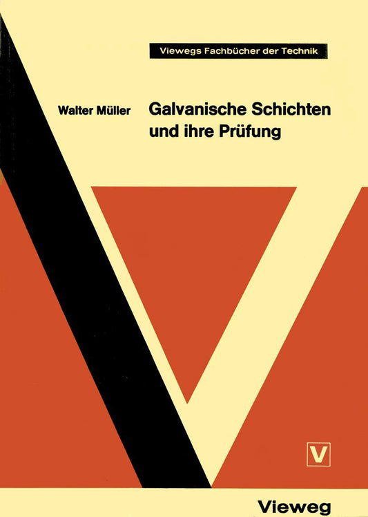 Galvanische Schichten und ihre Prüfung (Viewegs Fachbücher der Technik) (German Edition)