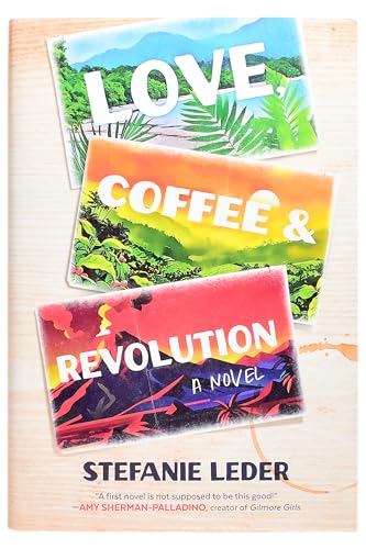 Love, Coffee, and Revolution: A Novel