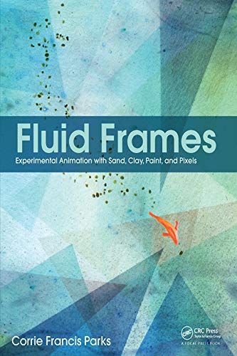 Fluid Frames: Experimental Animation with Sand, Clay, Paint, and Pixels