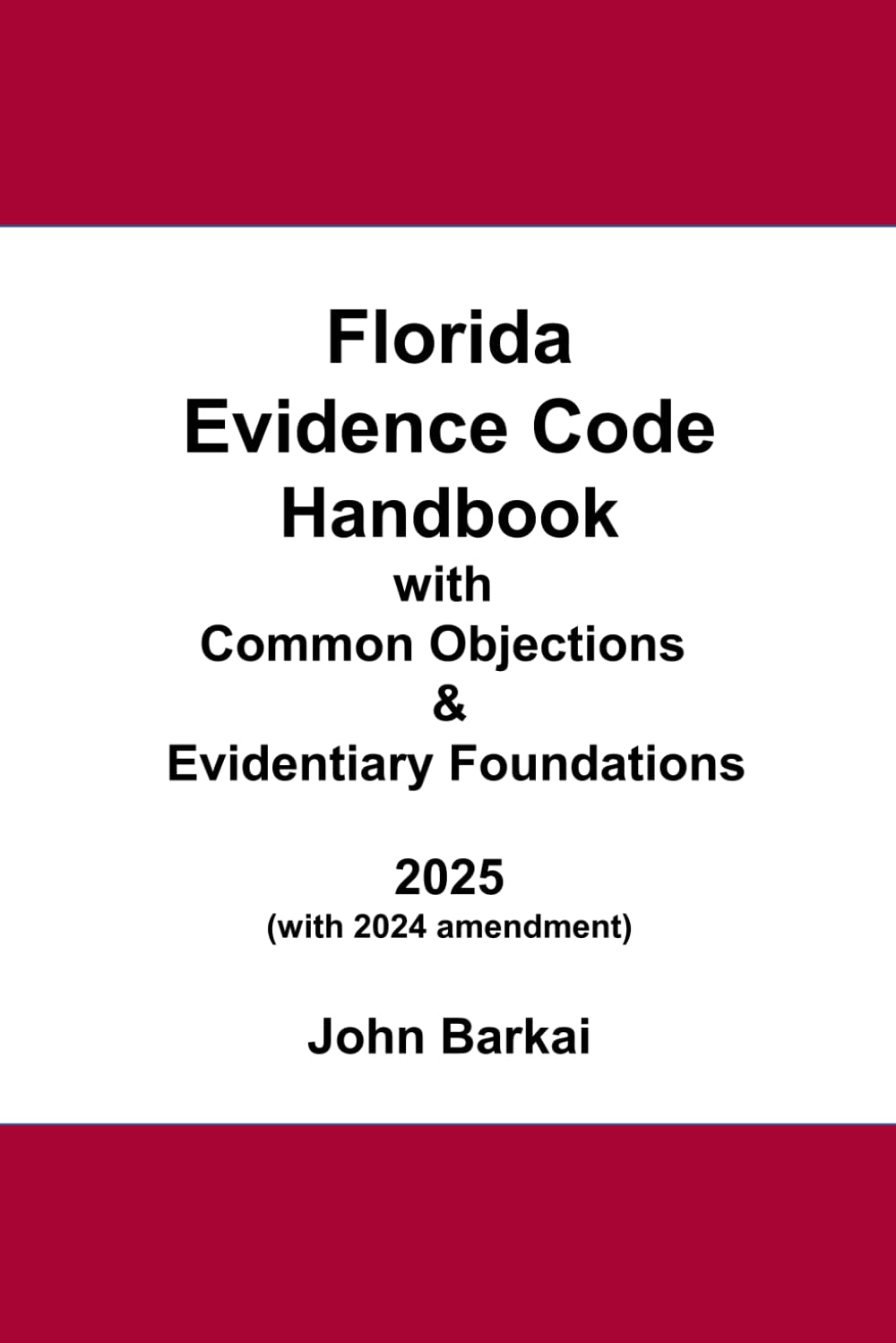 Florida Evidence Code Handbook with Common Objections & Evidentiary Foundations