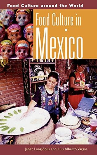 Food Culture in Mexico (Food Culture around the World)