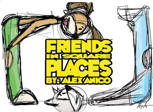 Friends in Square Places: Volume One