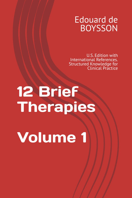 12 Brief Therapies: U.S. Edition with International References. Structured Knowledge for Clinical Practice (Mémento de Psychothérapie)