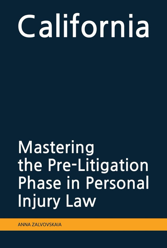 Mastering the Pre-Litigation Phase in Personal Injury Law : California
