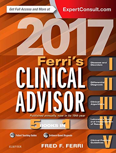 Ferri's Clinical Advisor 2017: 5 Books in 1 (Ferri's Medical Solutions)