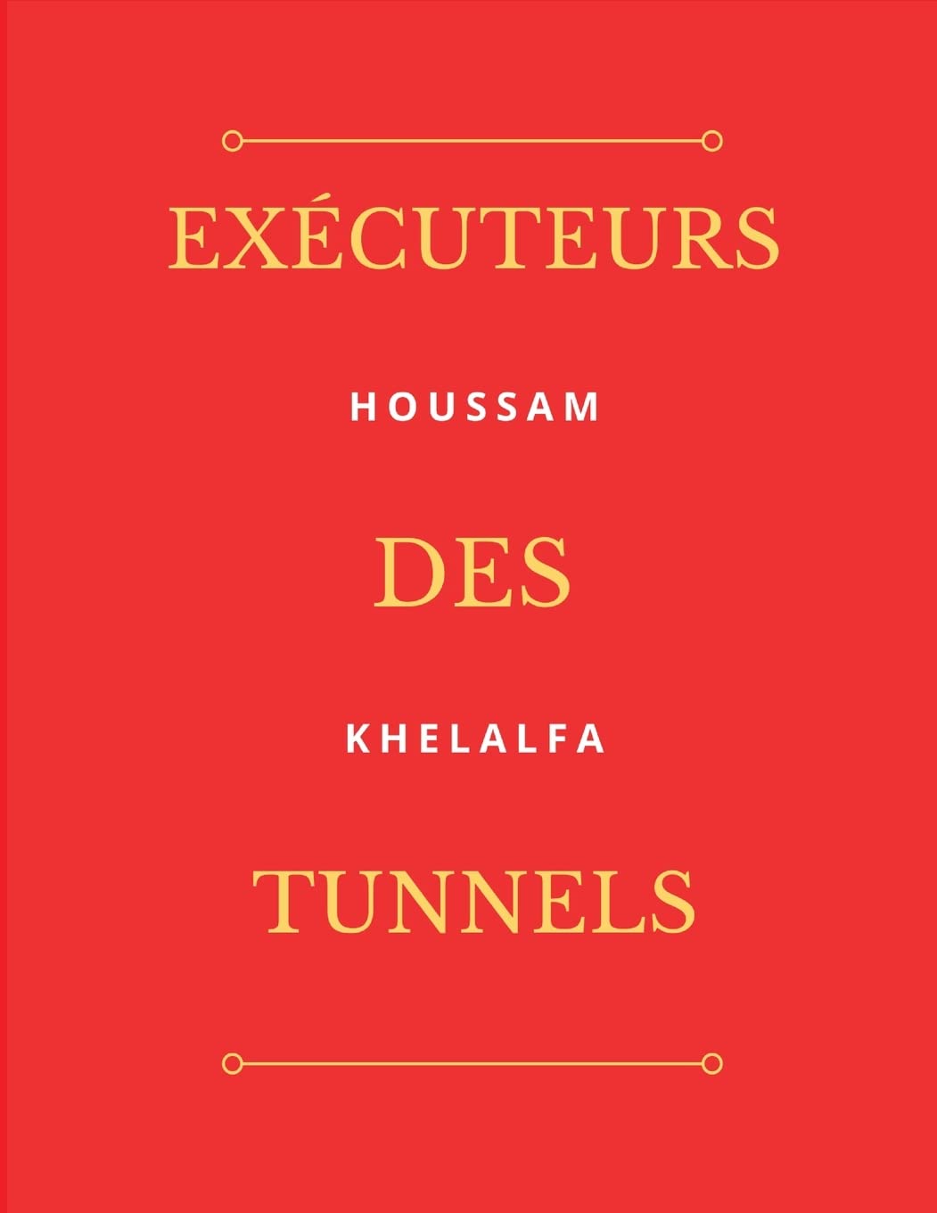 Exécuteurs des Tunnels (French Edition)