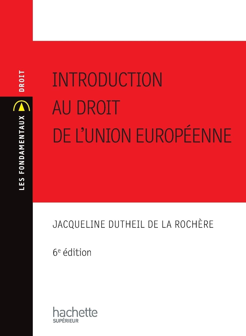 Introduction au droit de l'union européenne (Les Fondamentaux) (French Edition)