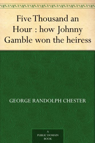 Five Thousand an Hour : how Johnny Gamble won the heiress