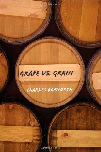 Grape vs. Grain: A Historical, Technological, and Social Comparison of Wine and Beer