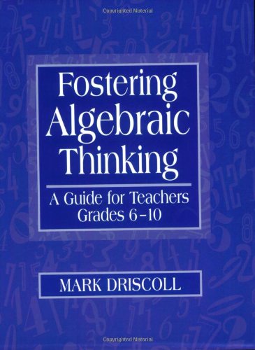 Fostering Algebraic Thinking: A Guide for Teachers, Grades 6-10