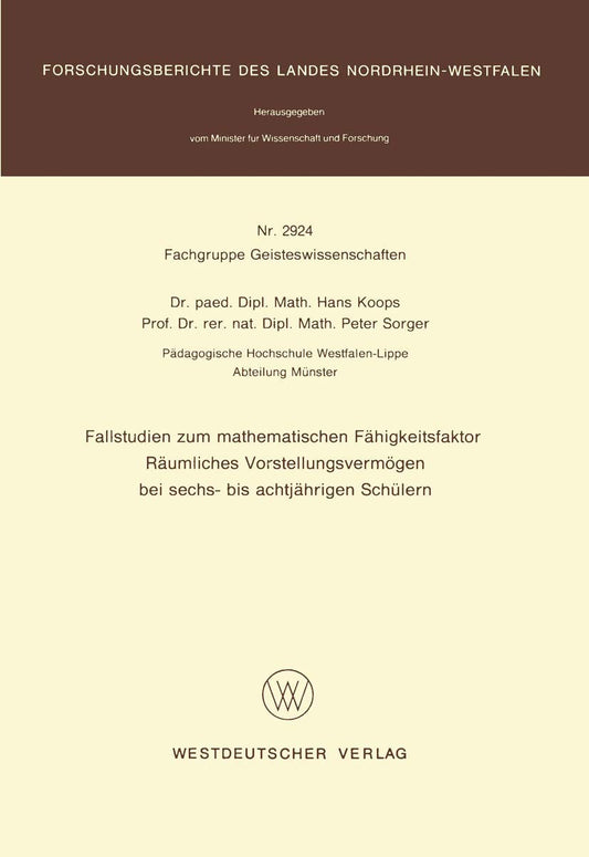 Fallstudien zum mathematischen Fähigkeitsfaktor Räumliches Vorstellungsvermögen bei sechs- bis achtjährigen Schülern (Forschungsberichte des Landes Nordrhein-Westfalen) (German Edition)
