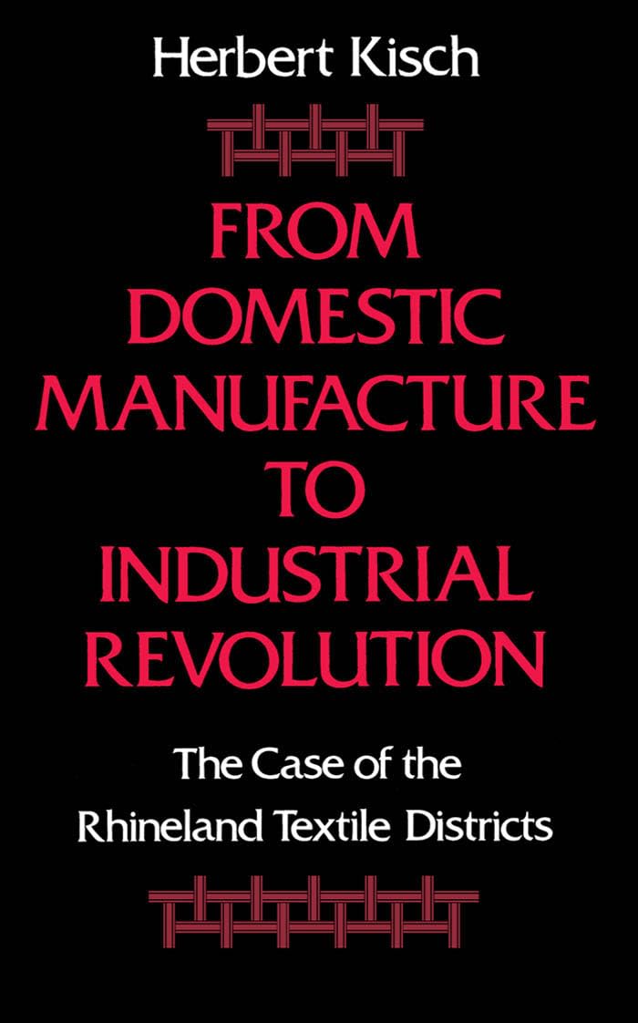 From Domestic Manufacture to Industrial Revolution: The Case of the Rhineland Textile Districts