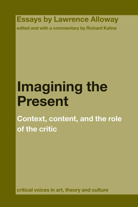 Imagining the Present (Critical Voices in Art, Theory and Culture)