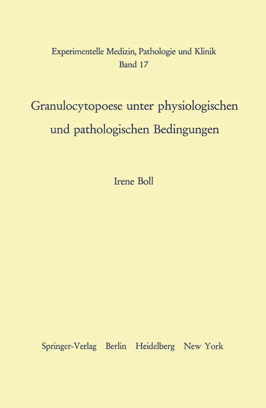 Granulocytopoese unter physiologischen und pathologischen Bedingungen (Experimentelle Medizin, Pathologie und Klinik, 17) (German Edition)
