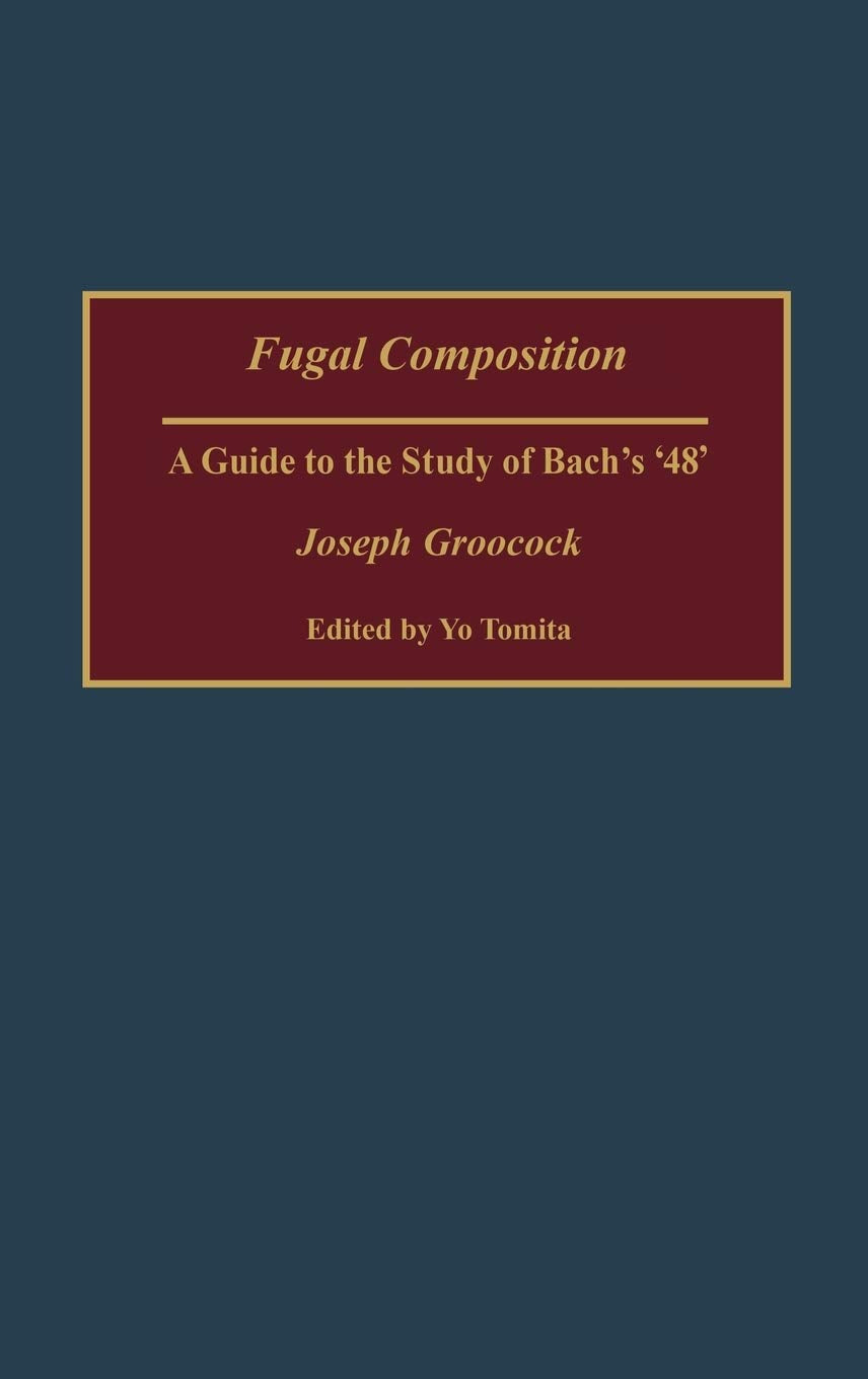 Fugal Composition: A Guide to the Study of Bach's '48' (Contributions to the Study of Music and Dance)