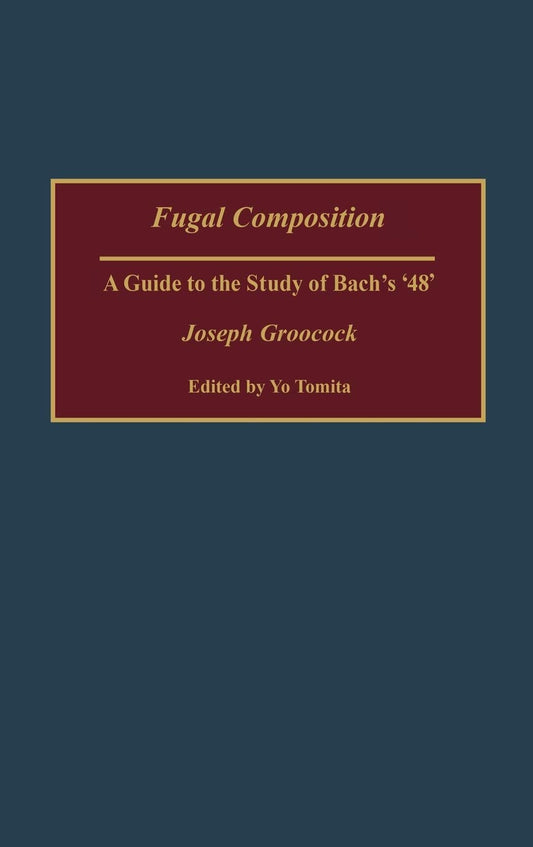 Fugal Composition: A Guide to the Study of Bach's '48' (Contributions to the Study of Music and Dance)