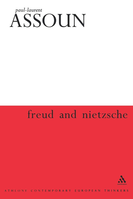 Freud and Nietzsche (Athlone Contemporary European Thinkers)