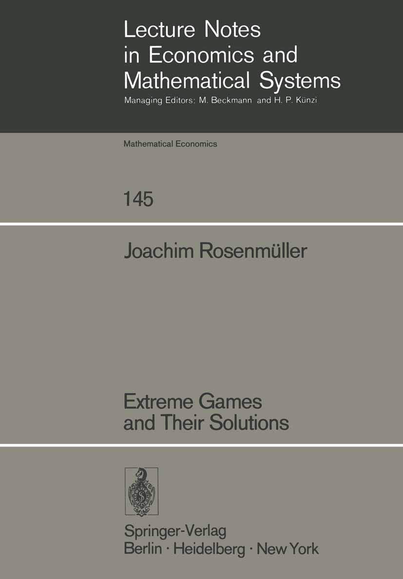 Extreme Games and Their Solutions (Lecture Notes in Economics and Mathematical Systems, 145)