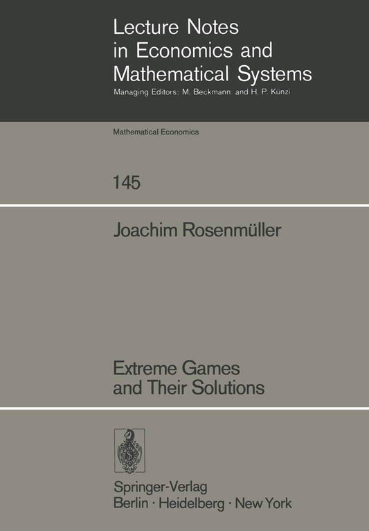 Extreme Games and Their Solutions (Lecture Notes in Economics and Mathematical Systems, 145)