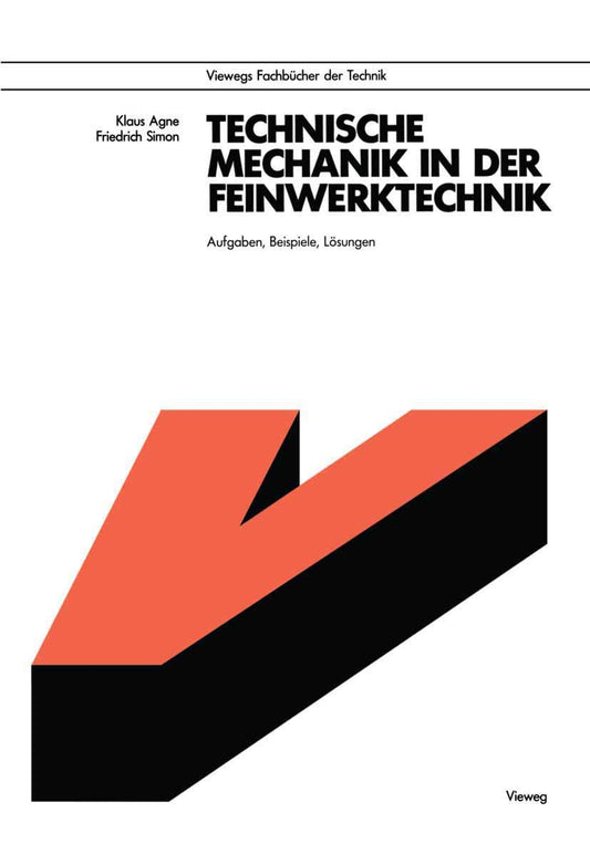 Technische Mechanik in der Feinwerktechnik: Aufgaben, Beispiele, Lösungen (Viewegs Fachbücher der Technik) (German Edition)