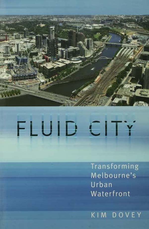 Fluid City: Transforming Melbourne's Urban Waterfront
