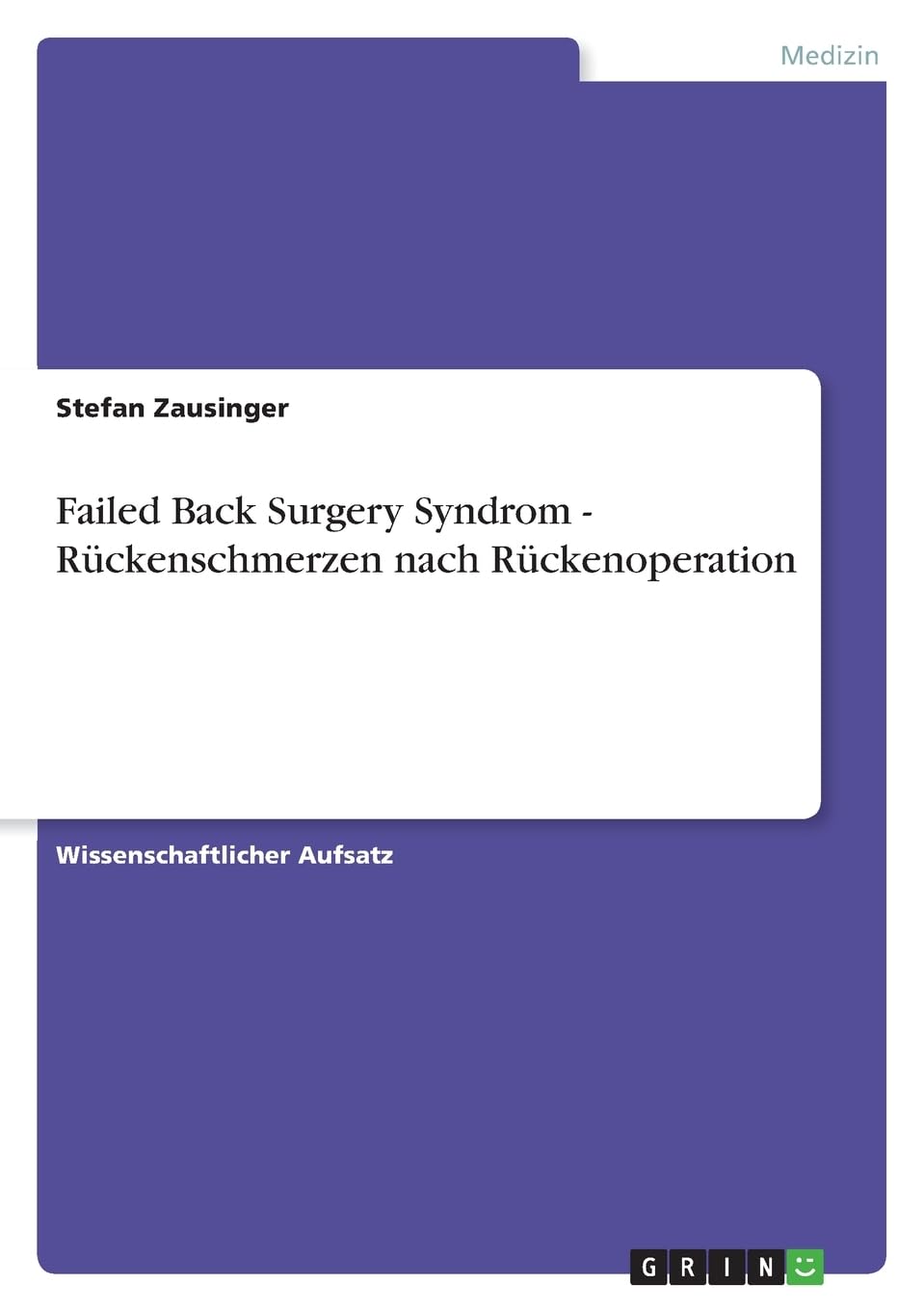 Failed Back Surgery Syndrom - Rückenschmerzen nach Rückenoperation (German Edition)