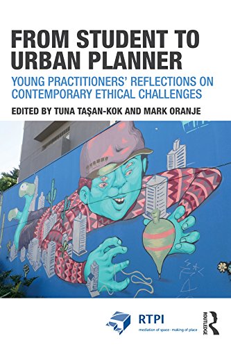 From Student to Urban Planner: Young Practitioners’ Reflections on Contemporary Ethical Challenges (RTPI Library Series)