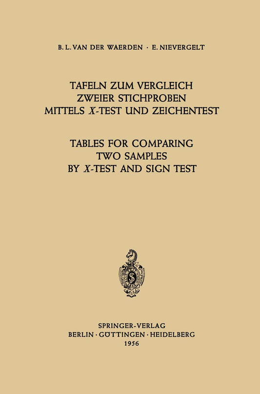 Tafeln zum Vergleich Zweier Stichproben mittels X-Test und Zeichentest / Tables for Comparing Two Samples by X-Test and Sign Test (German Edition)