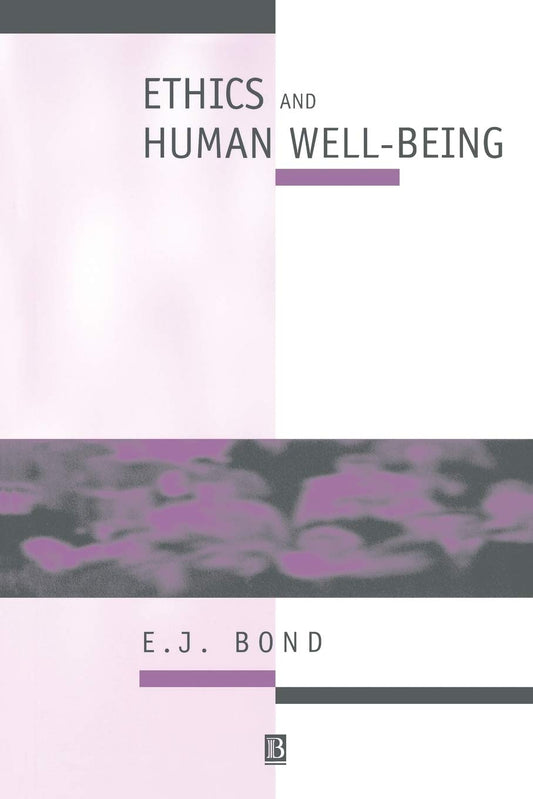 Ethics and Human Well-being: An Introduction to Moral Philosophy (Introducing Philosophy)