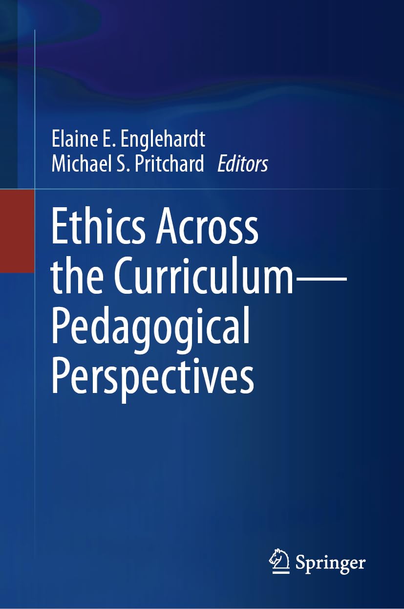 Ethics Across the Curriculum―Pedagogical Perspectives