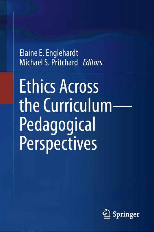 Ethics Across the Curriculum―Pedagogical Perspectives