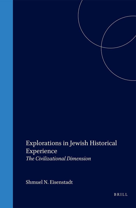 Explorations in Jewish Historical Experience: The Civilizational Dimension (Jewish Identities in a Changing World)