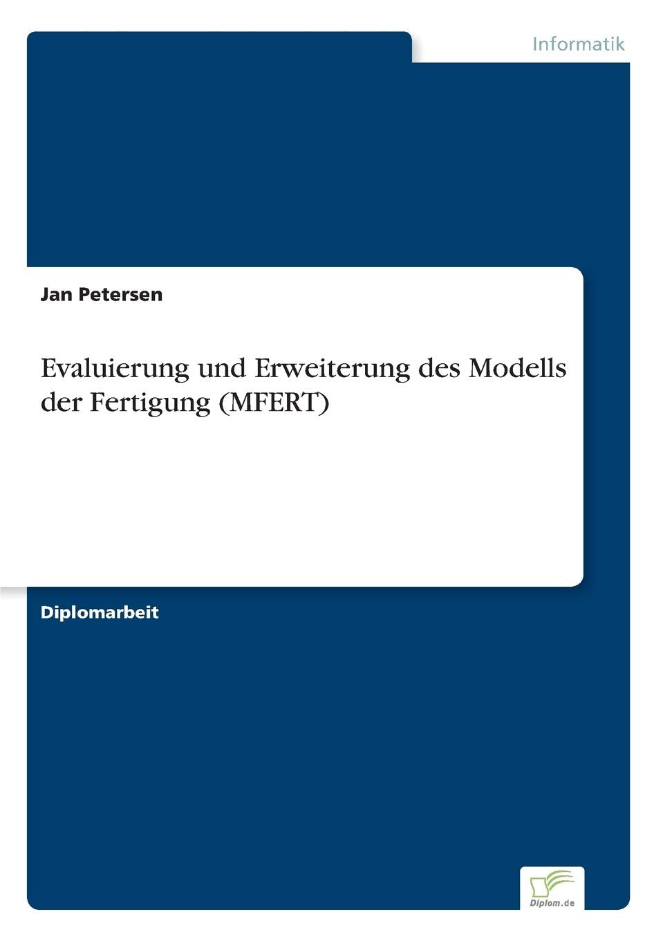 Evaluierung und Erweiterung des Modells der Fertigung (MFERT) (German Edition)