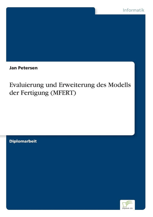 Evaluierung und Erweiterung des Modells der Fertigung (MFERT) (German Edition)