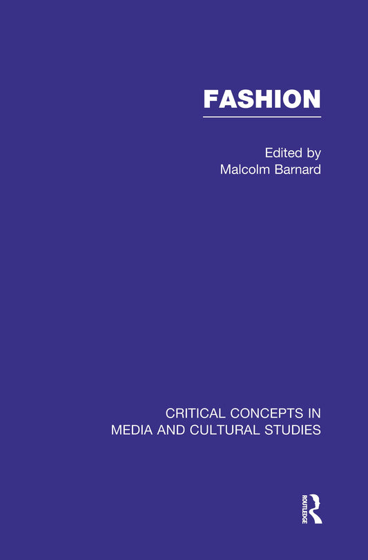 Fashion (Critical Concepts in Media and Cultural Studies)