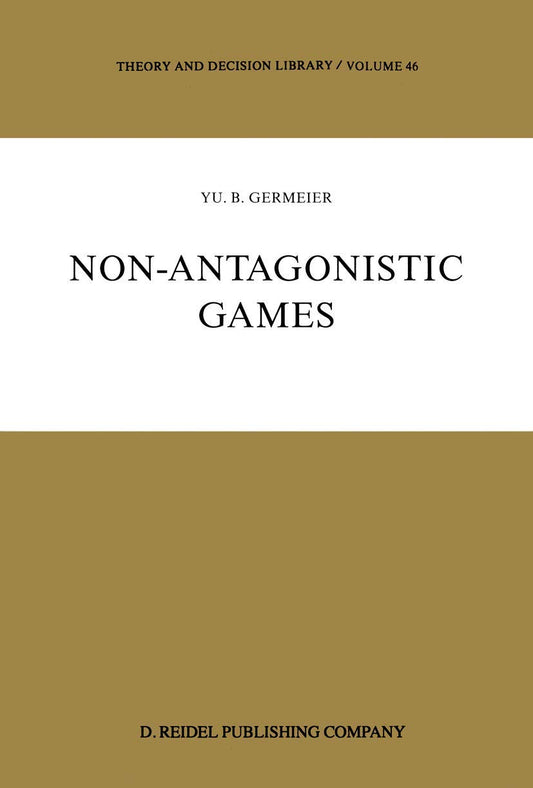 Non-Antagonistic Games (Theory and Decision Library)