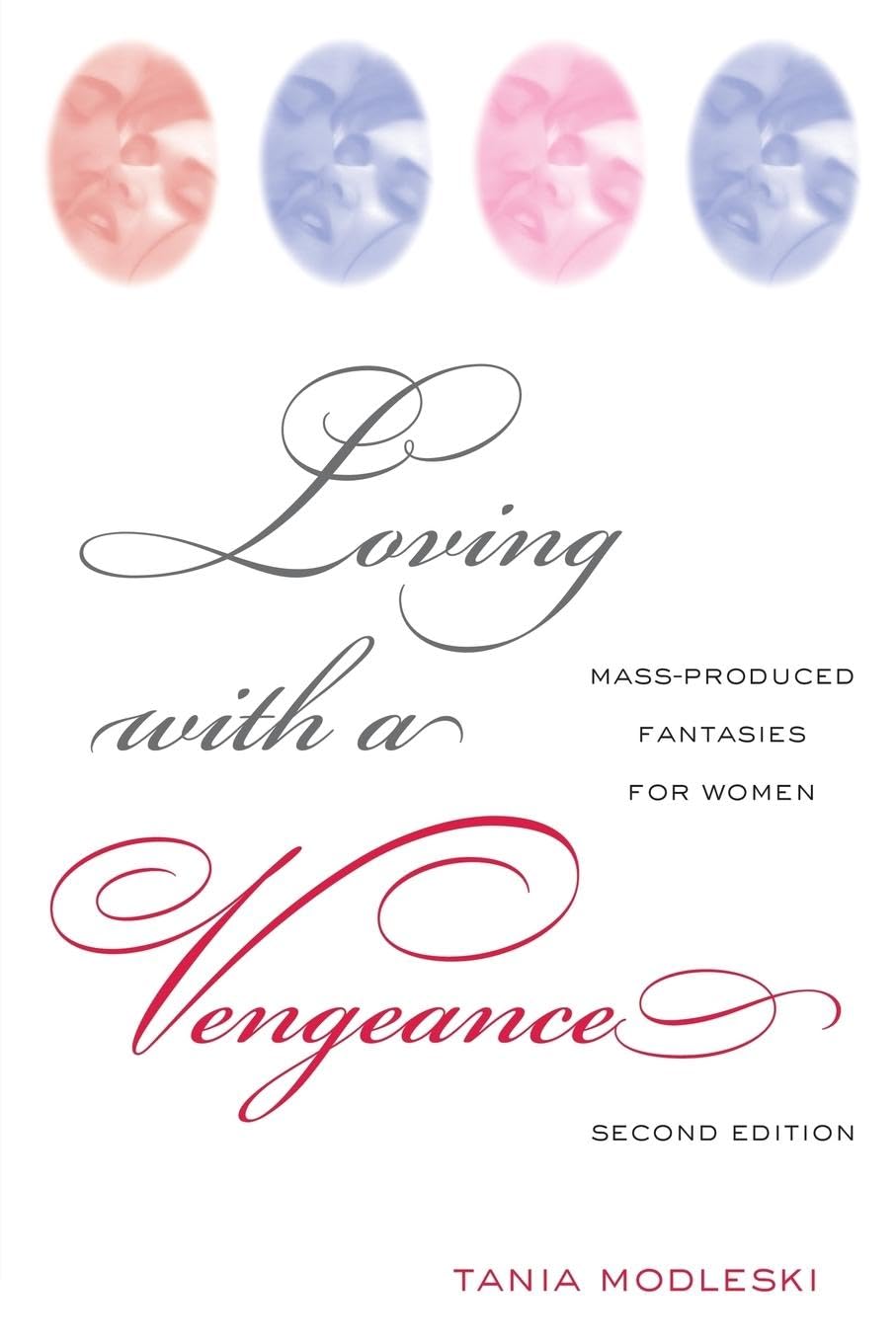 Loving With a Vengeance: Mass Produced Fantasies for Women