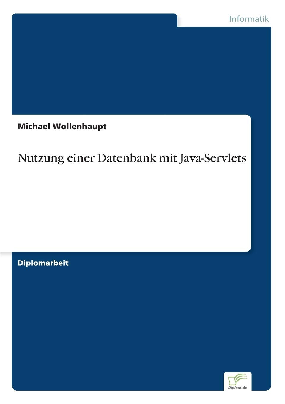 Nutzung einer Datenbank mit Java-Servlets (German Edition)