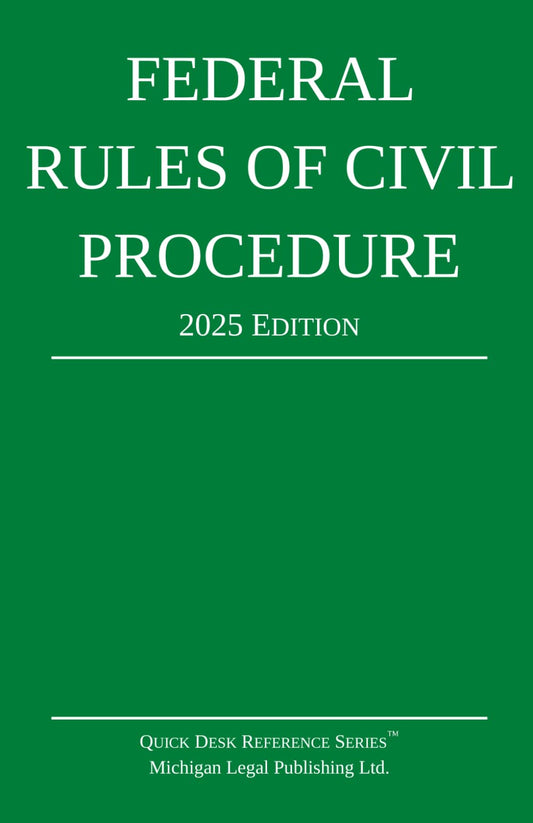 Federal Rules of Civil Procedure; 2025 Edition: With Statutory Supplement (Quick Desk Reference)